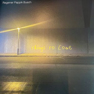 Regner Pappik Busch - Things to come