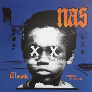 NAS - Illmatic remixes & rarities