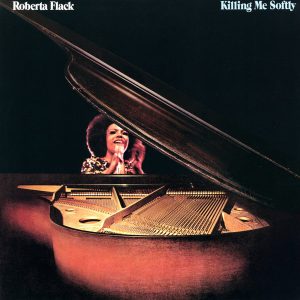 Roberta Flack - Killing me softly
