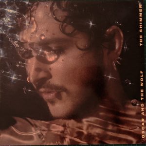 Oscar And The Wolf - The Shimmer