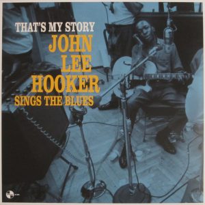 John Lee Hooker - That's My Story