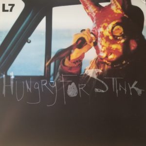 L7 - Hungry For Stink