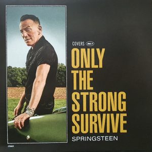 Bruce Springsteen - Only The Strong Survive