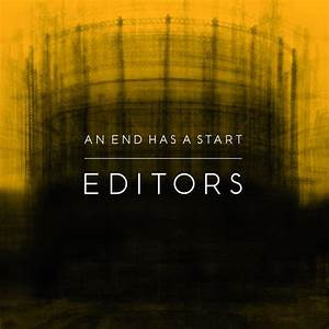 MDItNzQzNS5qcGVn.jpeg Editors - An End Has A Start