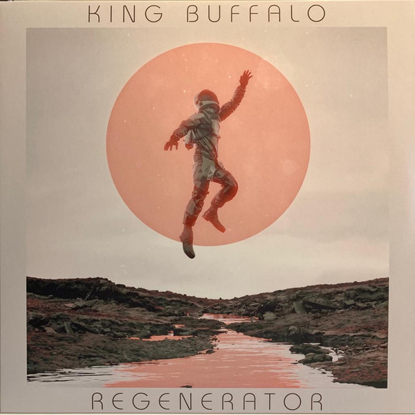 King Buffalo - Regenerator