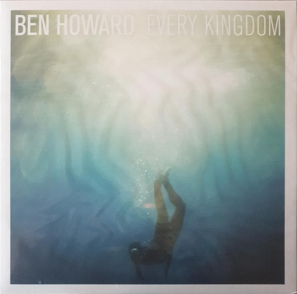 Ben Howard - Every Kingdom