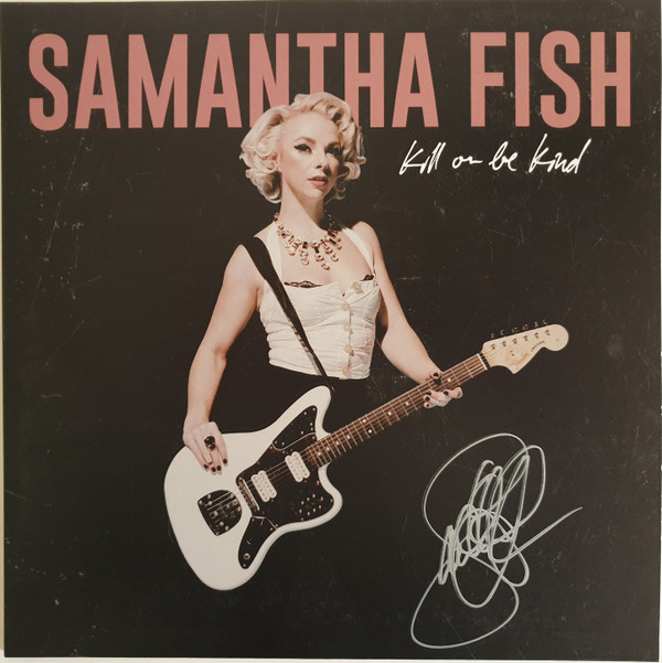 Samantha Fish - Kill Or Be Kind