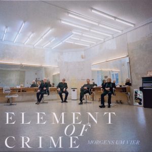 Element Of Crime - Morgens um vier