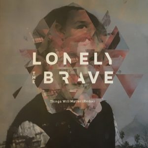 Lonely The Brave - Things Will Matter