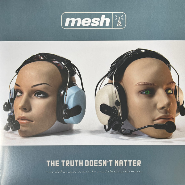 Mesh - The Truth Doesn't Matter