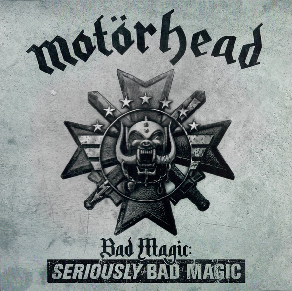 Motörhead - Bad Magic: Seriously