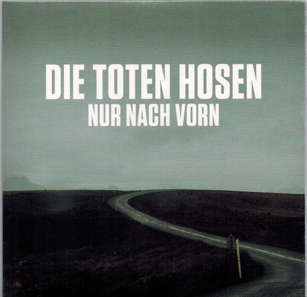 Die Toten Hosen - Nur nach vorn